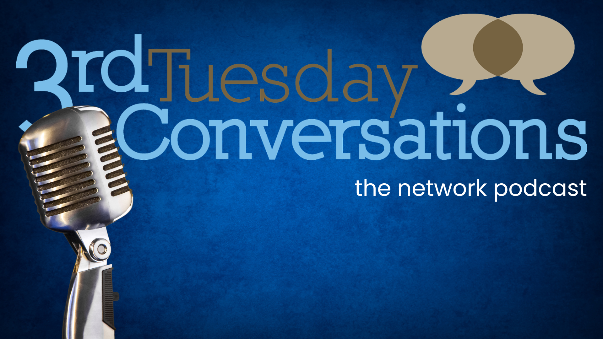 3rd Tuesday Conversations Podcast